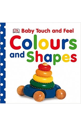 Baby Touch & Feel Colours and Shapes - (BB)
